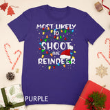 Most Likely To Shoot The Reindeer Family Matching Christmas T-Shirt