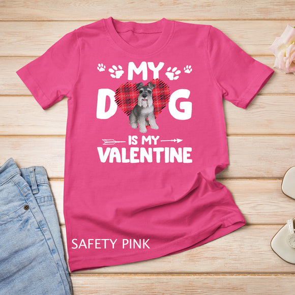 My Dog Is My Valentine Schnauzer T-Shirt