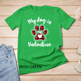 My Dog is My Valentine T Shirt Gift for dog lover T-Shirt