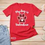 My Dog is My Valentine T Shirt Gift for dog lover T-Shirt