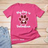 My Dog is My Valentine T Shirt Gift for dog lover T-Shirt