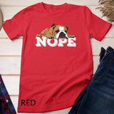 Nope Lazy English Bulldog Dog Lover Gift T-Shirt