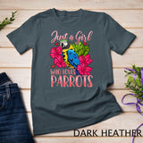 Parrot Just a Girl Who Loves Parrots Bird Watching Gift T-Shirt