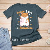 Peace Love Hamsters Hammy Hamster Lover Girls Women T-Shirt