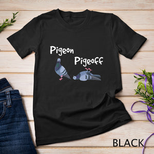 Pigeon Pigeoff - Bird Birdwatcher Birdwatching Pigeon Racing T-Shirt