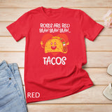 Roses Are Red Blah Tacos Funny Valentine Day Food Lover Gift T-Shirt