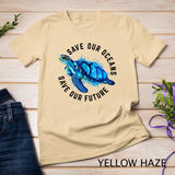 Save Our Oceans Sea Turtle Pro Environment Nature Earth Day T-Shirt