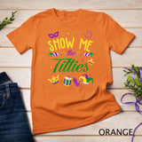 Show Me The Titties Funny Mardi Gras Festival Party Costume T-Shirt