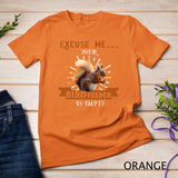 Squirrel - Excuse Me Your Bird Feeder Is Empty Funny T-Shirt