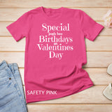 Valentine Birthday Women Girls Born on Valentines Day T-Shirt