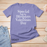 Valentine Birthday Women Girls Born on Valentines Day T-Shirt