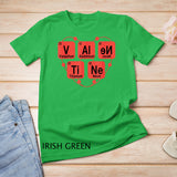 Valentines Day Gift Shirt Funny Chemistry Periodic Table T-Shirt