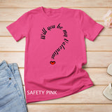 Will you be my Valentine Valentine's Day T-Shirt
